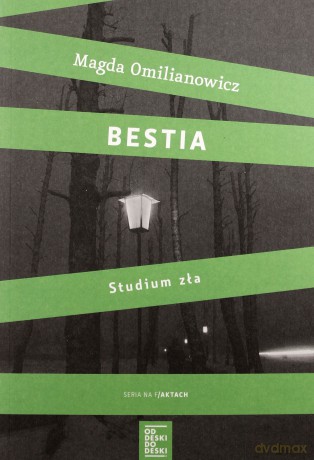 Bestia. Studium zła - Magda Omilianowicz [KSIĄŻKA]