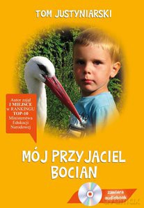 Mój przyjaciel bocian - Tom Justyniarski [KSIĄŻKA]