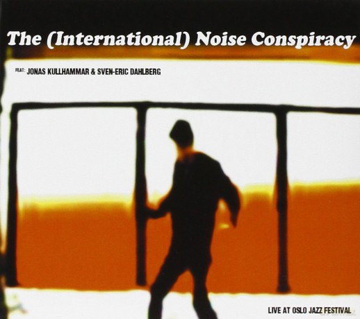 International Noise Conspiracy: Live at Oslo Jazz Festival [CD]