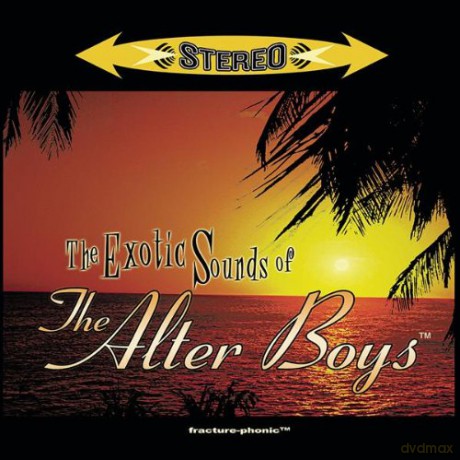 The Alter Boys: The Exotic Sounds Of [CD]