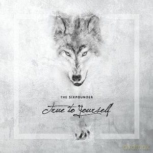 Sixpounder: True To Yourself [CD]