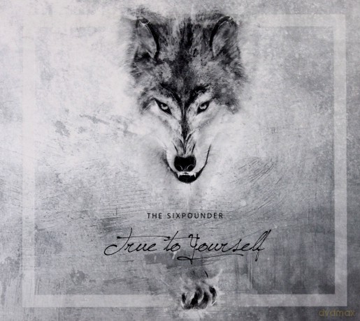 Sixpounder: True To Yourself [CD]