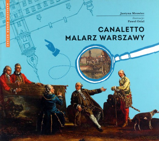 Canaletto malarz Warszawy. Magiczny ogród sztuki - Justyna Mrowiec [KSIĄŻKA]