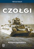 Czołgi. 100 lat historii - Richard Ogorkiewicz [KSIĄŻKA]