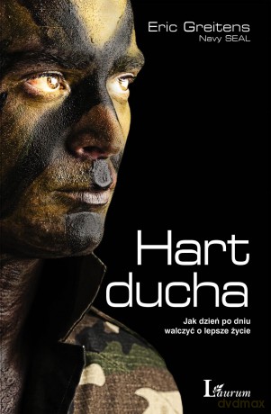 Hart ducha. Jak dzień po dniu walczyć o lepsze życie - Eric Greitens [KSIĄŻKA]