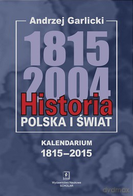 Historia 1815-2004 Polska i świat - Andrzej Garlicki (twarda) [KSIĄŻKA]
