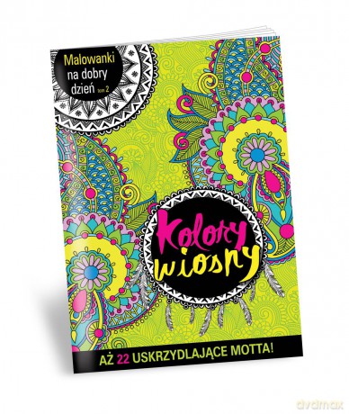 Kolory wiosny. Malowanki na dobry dzień [KSIĄŻKA]