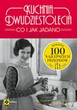 Kuchnia dwudziestolecia. Co i jak jadano. 100 najlepszych przepisów - Agnieszka Jeż-Kaflik [KSIĄŻKA]