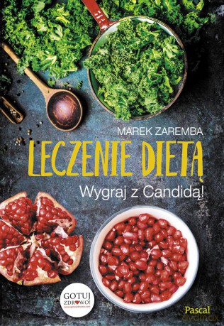 Leczenie dietą. Wygraj z candidą - Marek Zaręba (twarda) [KSIĄŻKA]