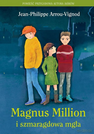 Magnus million i szmaragdowa mgła - Jean-Philippe Arrou-Vignod (twarda) [KSIĄŻKA]