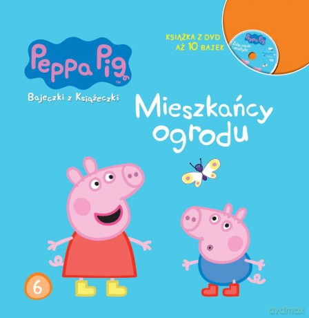 Mieszkańcy ogrodu. Świnka Peppa bajeczki z książeczki (Tom 6) (twarda) [KSIĄŻKA]+[DVD]