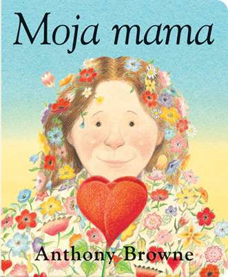 Moja mama - Anthony Browne (twarda) [KSIĄŻKA]