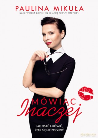 Mówiąc inaczej - Paulina Mikuła [KSIĄŻKA]
