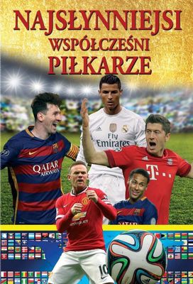 Najsłynniejsi współcześni piłkarze (twarda) [KSIĄŻKA]