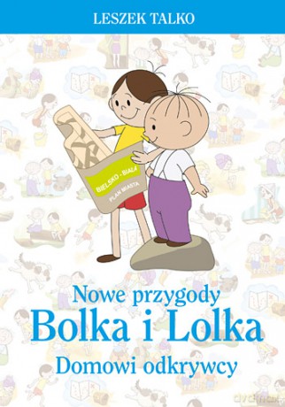 Nowe przygody Bolka i Lolka. Domowi odkrywcy - Leszek Talko (twarda) [KSIĄŻKA]