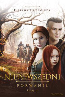 Porwanie niepowszedni (Tom 1) - Justyna Drzewicka [KSIĄŻKA]