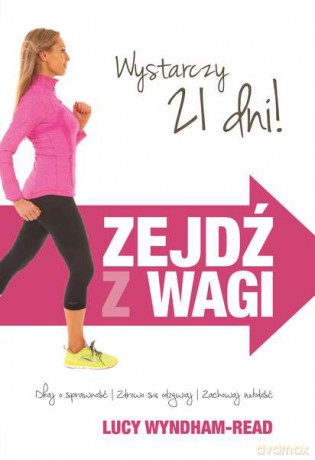 Zejdź z wagi. Dbaj o sprawność, zdrowo się odżywiaj, zachowaj młodość - Lucy Wyndham-Read [KSIĄŻKA]