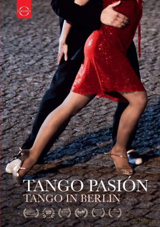 Tango Pasion: Tango Pasion - A Film About Tango In Berlin [DVD]