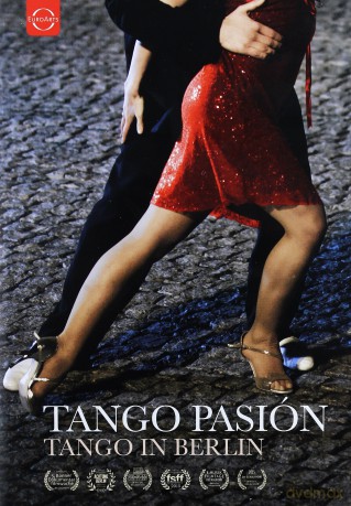 Tango Pasion: Tango Pasion - A Film About Tango In Berlin [DVD]