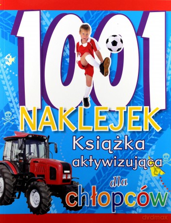 1001 naklejek. Książka aktywizująca dla chłopców [KSIĄŻKA]