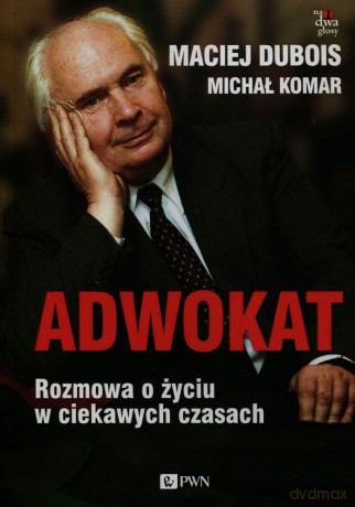 Adwokat - Michał Komar, Maciej Dubois [KSIĄŻKA]