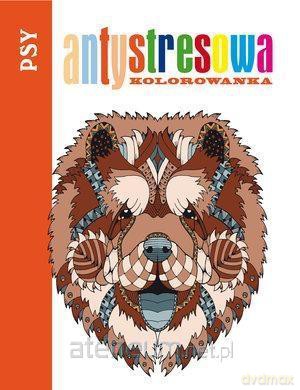 Antystresowa kolorowanka. Psy [KSIĄŻKA]