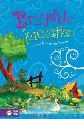 Brzydkie kaczątko i inne baśnie Andersena - Hans Christian Andersen [KSIĄŻKA]