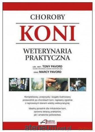 Choroby koni. Weterynaria praktyczna - T i M Pavord [KSIĄŻKA]