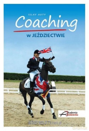 Coaching w jeździectwie - Isly Auty [KSIĄŻKA]