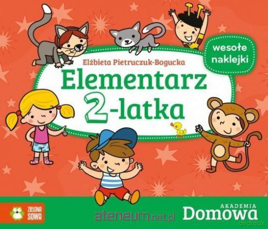 Domowa Akademia. Elementarz 2-latka - Elżbieta Pietruczuk-Bogucka [KSIĄŻKA]