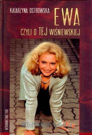 Ewa, czyli o Tej Wiśniewskiej - Katarzyna Ostrowska [KSIĄŻKA]