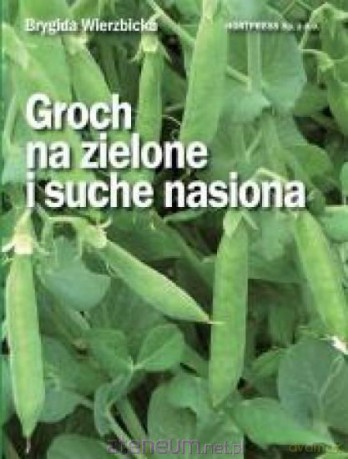 Groch na zielone i suche nasiona - Brygida Wierzbicka [KSIĄŻKA]