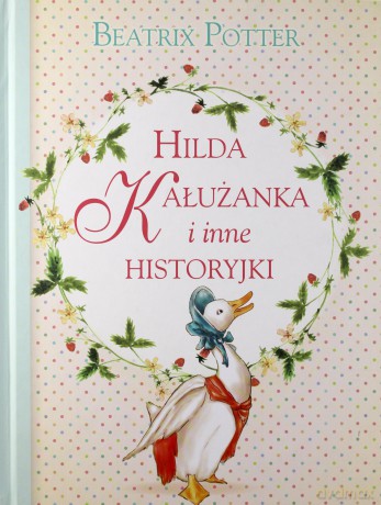 Hilda Kałużanka i inne historyjki - Beatrix Potter [KSIĄŻKA]