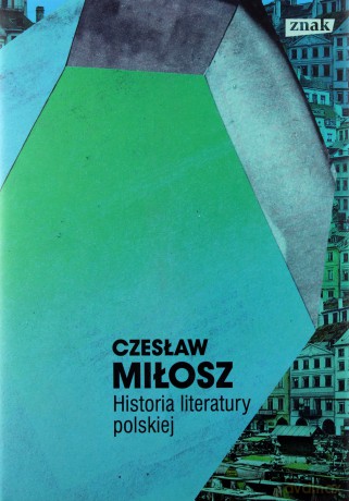 Historia literatury polskiej - Czesław Miłosz [KSIĄŻKA]