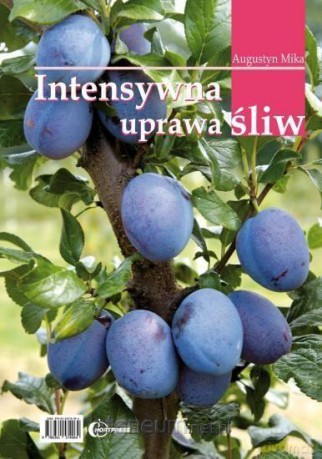 Intensywna uprawa śliw - Augustyn Mika [KSIĄŻKA]