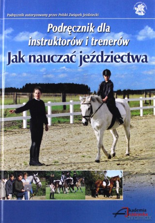 Jak nauczać jeździectwa [KSIĄŻKA]