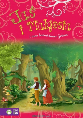 Jaś i Małgosia i inne baśnie Braci Grimm [KSIĄŻKA]