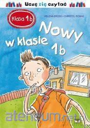 Klasa 1 b. Nowy w klasie 1 b - Helena Bross [KSIĄŻKA]