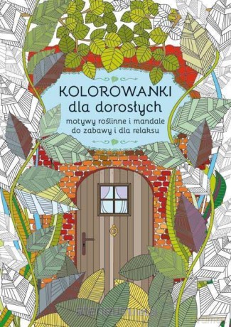 Kolorowanki dla dorosłych. Motywy roślin i mandale [KSIĄŻKA]