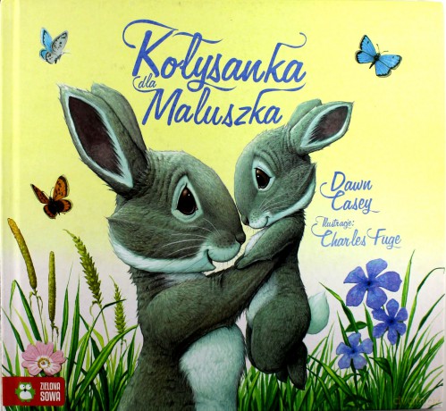 Kołysanka dla Maluszka - Dawn Casey [KSIĄŻKA]