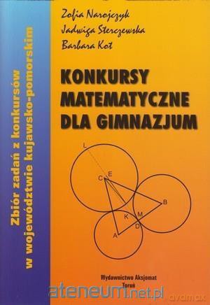 Konkursy matematyczne dla gimnazjum - Zofia Narojczyk, Jadwiga Sterczewska, Barbara Kot [KSIĄŻKA]