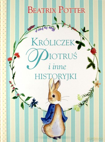 Króliczek Piotruś i inne historyjki - Beatrix Potter [KSIĄŻKA]