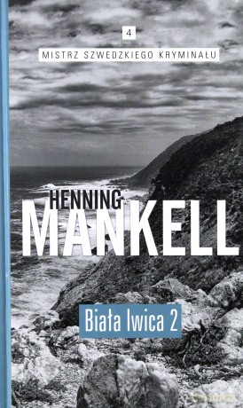 Mistrz szwedzkiego kryminału (Tom 4) Biała lwica 2 - Henning Mankell [KSIĄŻKA]