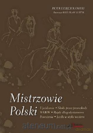 Mistrzowie Polski - Piotr Dzięciołowski [KSIĄŻKA]