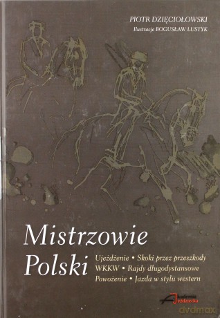 Mistrzowie Polski - Piotr Dzięciołowski [KSIĄŻKA]