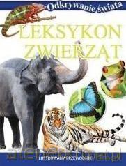 Odkrywanie świata - Leksykon zwierząt [KSIĄŻKA]