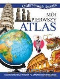 Odkrywanie świata - Mój pierwszy atlas [KSIĄŻKA]