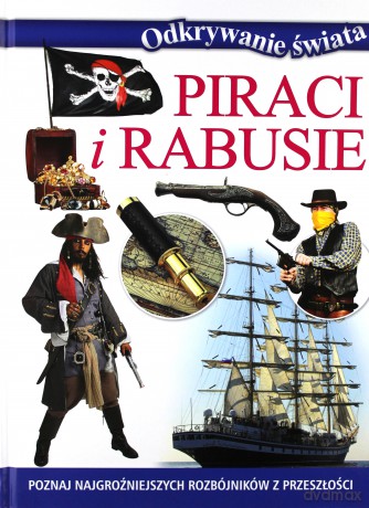 Odkrywanie świata - Piraci i rabusie [KSIĄŻKA]