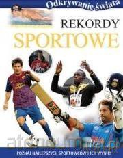 Odkrywanie świata - Rekordy sportowe [KSIĄŻKA]
