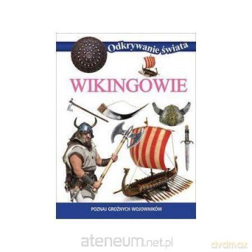 Odkrywanie świata - Wikingowie [KSIĄŻKA]